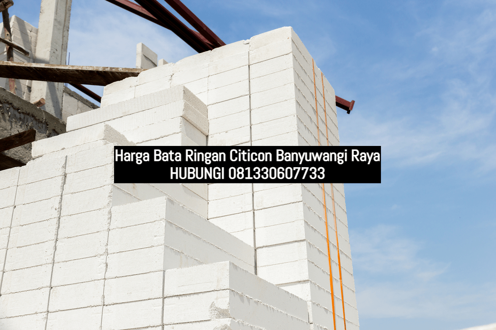 Harga Bata Ringan Citicon Banyuwangi Raya