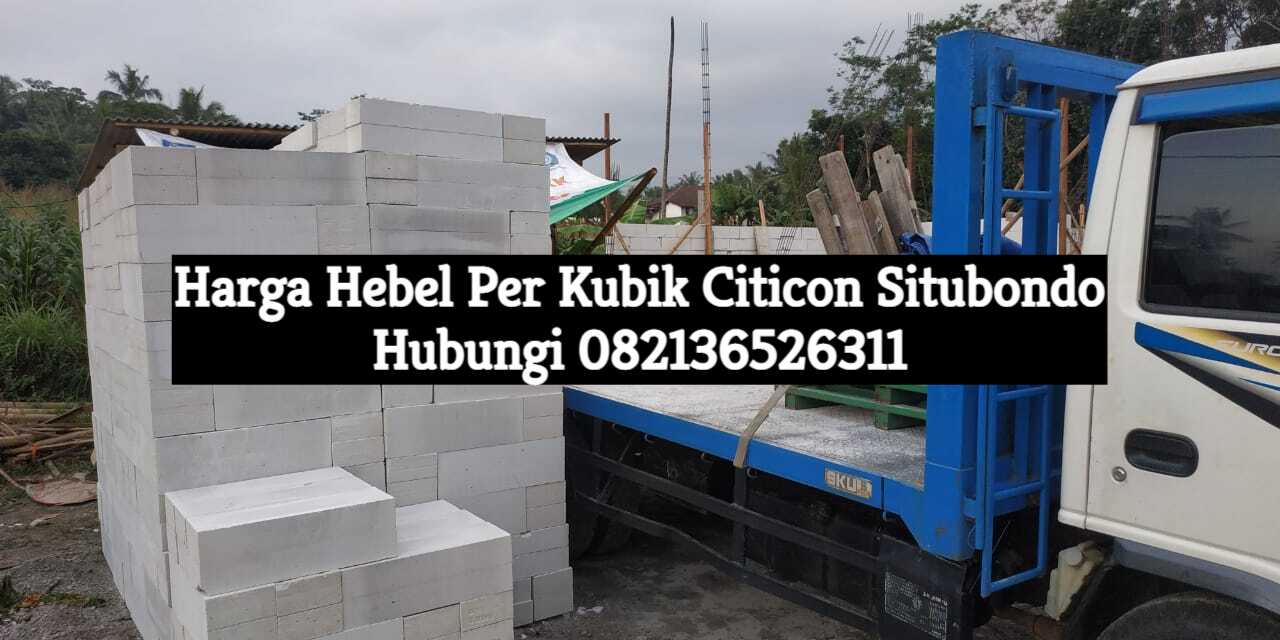 Harga Hebel Per Kubik Citicon Situbondo